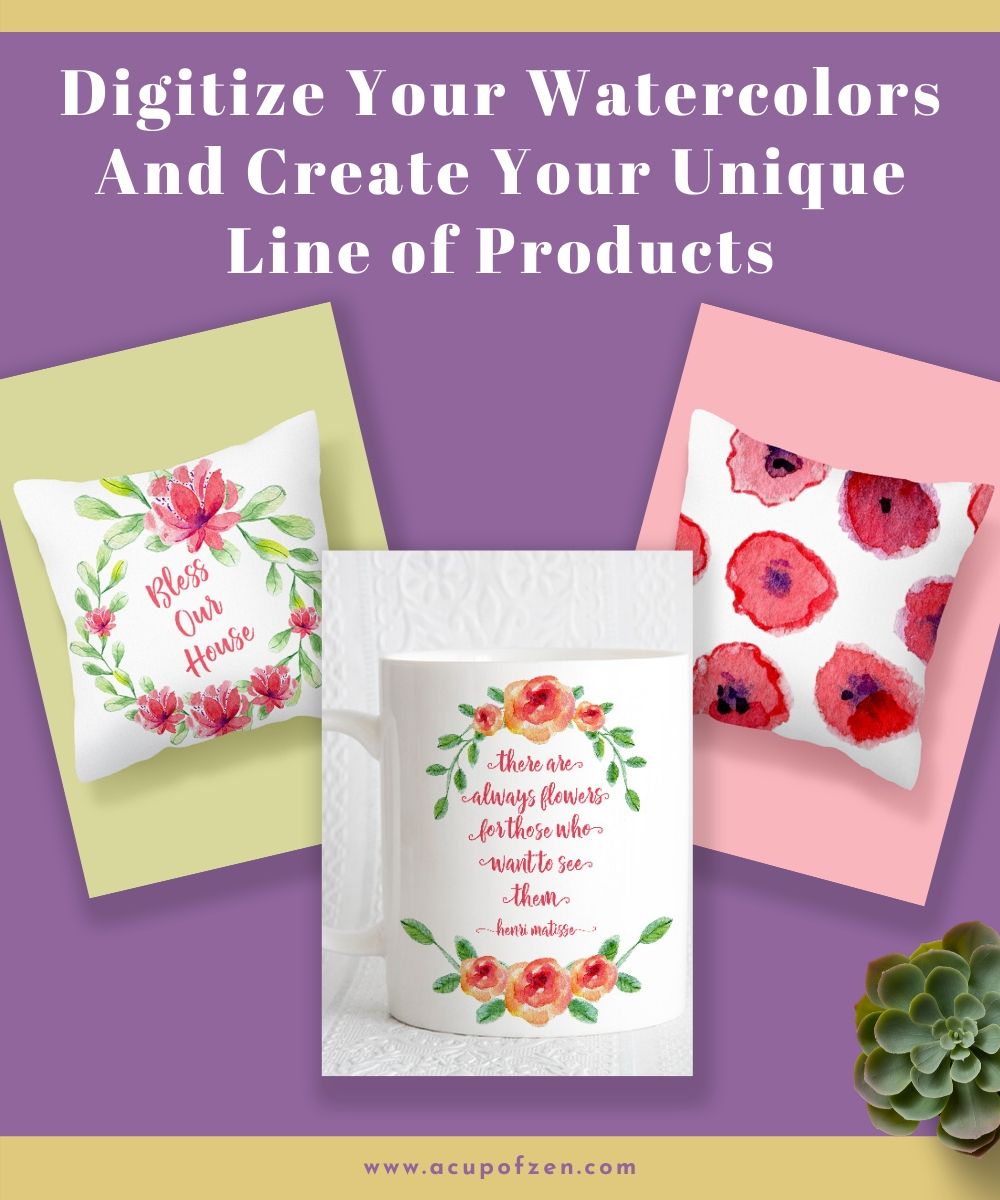 Digitize Your Watercolors And Create Your Unique Line of Products